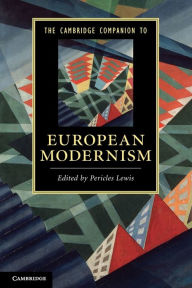 Title: The Cambridge Companion to European Modernism, Author: Pericles Lewis