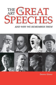 Title: The Art of Great Speeches: And Why We Remember Them, Author: Dennis Glover
