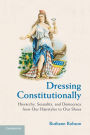 Dressing Constitutionally: Hierarchy, Sexuality, and Democracy from Our Hairstyles to Our Shoes