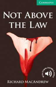 Title: Not Above the Law Level 3 Lower Intermediate, Author: Richard MacAndrew
