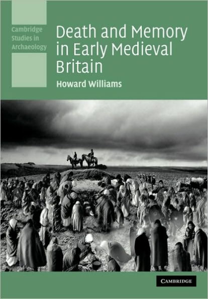 Death and Memory in Early Medieval Britain