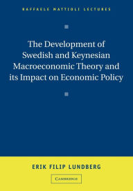 Title: The Development of Swedish and Keynesian Macroeconomic Theory and its Impact on Economic Policy, Author: Erik Filip Lundberg