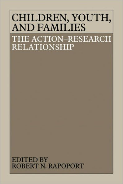 Children, Youth, and Families: The Action-Research Relationship