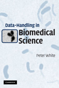 Title: Data-Handling in Biomedical Science, Author: Peter White