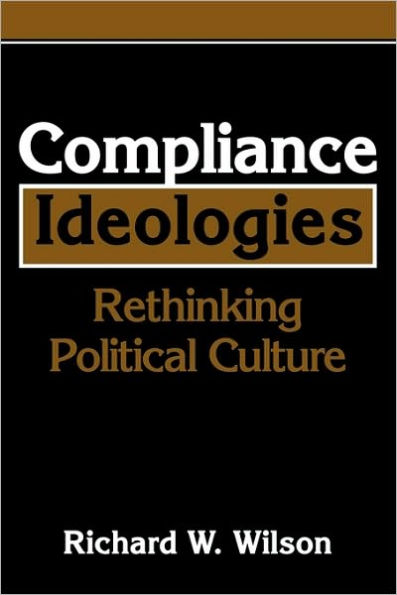 Compliance Ideologies: Rethinking Political Culture