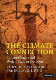 Title: The Climate Connection: Climate Change and Modern Human Evolution, Author: Renée Hetherington