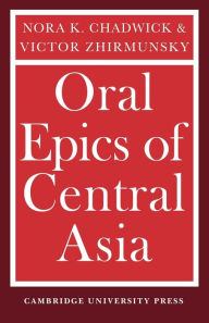 Title: Oral Epics of Central Asia, Author: Nora K. Chadwick