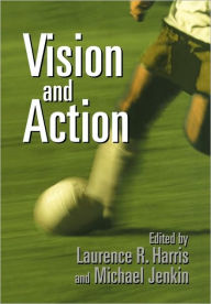 Title: Vision and Action, Author: Laurence R. Harris