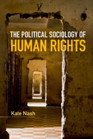 Title: The Political Sociology of Human Rights, Author: Kate Nash