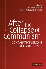 Title: After the Collapse of Communism: Comparative Lessons of Transition, Author: Michael McFaul