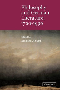 Title: Philosophy and German Literature, 1700-1990, Author: Nicholas  Saul