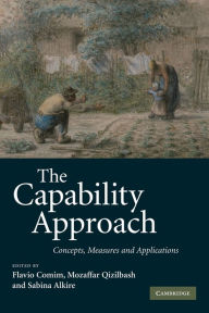 Title: The Capability Approach: Concepts, Measures and Applications, Author: Flavio Comim