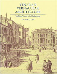 Title: Venetian Vernacular Architecture: Traditional Housing in the Venetian Lagoon, Author: Richard J. Goy