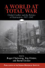 A World at Total War: Global Conflict and the Politics of Destruction, 1937-1945