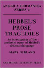 Hebbel's Prose Tragedies: An Investigation of the Aesthetic Aspect of Hebbel's Dramatic Language
