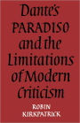 Dante's Paradiso and the Limitations of Modern Criticism: A Study of Style and Poetic Theory