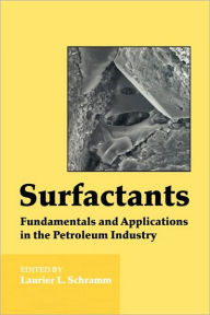 Title: Surfactants: Fundamentals and Applications in the Petroleum Industry, Author: Laurier L. Schramm