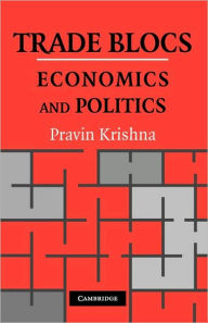 Title: Trade Blocs: Economics and Politics, Author: Pravin Krishna
