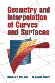 Title: Geometry and Interpolation of Curves and Surfaces, Author: Robin J. Y. McLeod