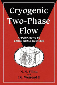 Title: Cryogenic Two-Phase Flow: Applications to Large Scale Systems, Author: N. N. Filina