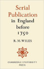 Serial Publication in England before 1750