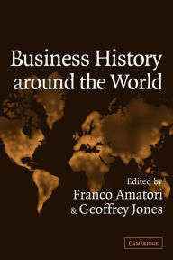 Title: Business History around the World, Author: Franco Amatori