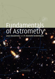 Title: Fundamentals of Astrometry, Author: Jean Kovalevsky