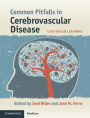 Common Pitfalls in Cerebrovascular Disease: Case-Based Learning