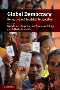 Title: Global Democracy: Normative and Empirical Perspectives, Author: Daniele Archibugi