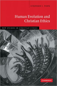 Title: Human Evolution and Christian Ethics, Author: Stephen J. Pope