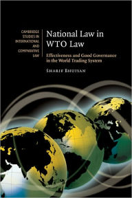 Title: National Law in WTO Law: Effectiveness and Good Governance in the World Trading System, Author: Sharif Bhuiyan