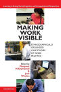 Making Work Visible: Ethnographically Grounded Case Studies of Work Practice