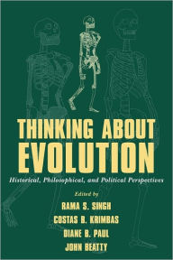 Title: Thinking about Evolution: Historical, Philosophical, and Political Perspectives, Author: Rama S. Singh