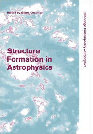 Title: Structure Formation in Astrophysics, Author: Gilles Chabrier