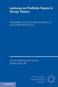 Title: Lectures on Profinite Topics in Group Theory, Author: Benjamin Klopsch
