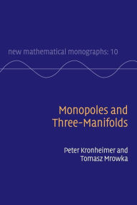 Title: Monopoles and Three-Manifolds, Author: Peter Kronheimer