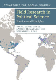 Title: Field Research in Political Science: Practices and Principles, Author: Diana Kapiszewski