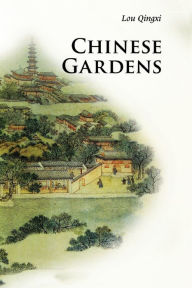 Title: Chinese Gardens, Author: Qingxi Lou