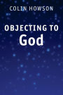 Objecting to God