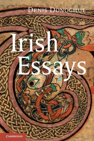 Title: Irish Essays, Author: Denis Donoghue
