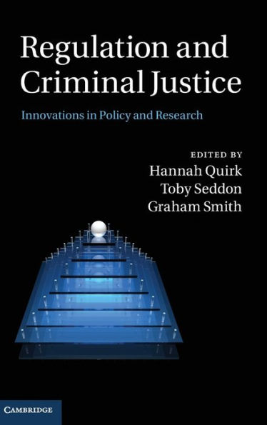 Regulation and Criminal Justice: Innovations in Policy and Research