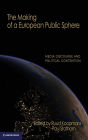 The Making of a European Public Sphere: Media Discourse and Political Contention