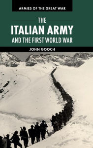 Title: The Italian Army and the First World War, Author: John Gooch