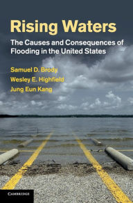 Title: Rising Waters: The Causes and Consequences of Flooding in the United States, Author: Samuel D. Brody
