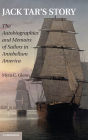 Jack Tar's Story: The Autobiographies and Memoirs of Sailors in Antebellum America