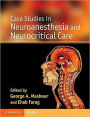 Case Studies in Neuroanesthesia and Neurocritical Care