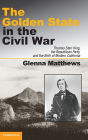 The Golden State in the Civil War: Thomas Starr King, the Republican Party, and the Birth of Modern California