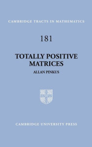 Title: Totally Positive Matrices, Author: Allan Pinkus