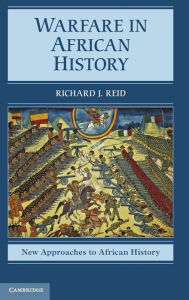 Title: Warfare in African History, Author: Richard J. Reid