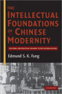 The Intellectual Foundations of Chinese Modernity: Cultural and Political Thought in the Republican Era
